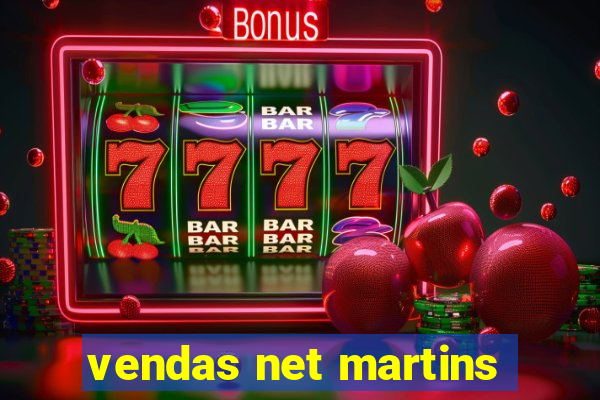 vendas net martins